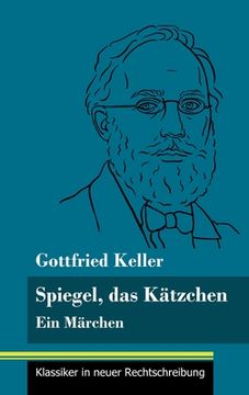 portada Spiegel, das Kätzchen: Ein Märchen (Band 36, Klassiker in neuer Rechtschreibung) (in German)