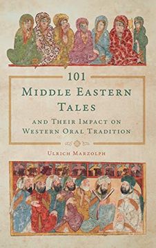 portada 101 Middle Eastern Tales and Their Impact on Western Oral Tradition (Series in Fairy-Tale Studies) (en Inglés)