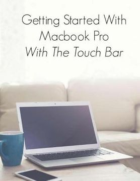 portada Getting Started With Macbook Pro With Touch Bar (in English)