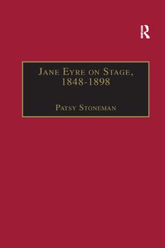 portada Jane Eyre on Stage, 18481898: An Illustrated Edition of Eight Plays With Contextual Notes (Nineteenth Century) (en Inglés)