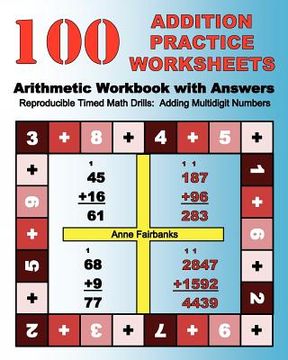 portada 100 addition practice worksheets arithmetic workbook with answers (en Inglés)