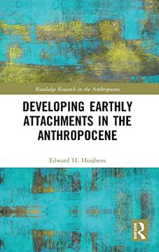 portada Developing Earthly Attachments in the Anthropocene (Routledge Research in the Anthropocene) (en Inglés)
