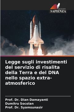 portada Legge sugli investimenti del servizio di risalita della Terra e del DNA nello spazio extra-atmosferico (in Italian)