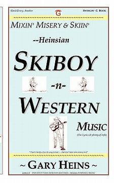 portada mixin' misery & skiin'--heinsian skiboy-n-western music (en Inglés)