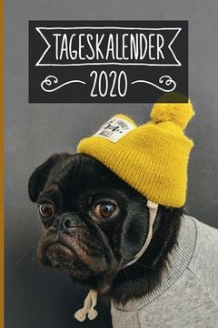 portada Tageskalender 2020: Terminkalender ca DIN A5 weiß über 370 Seiten I 1 Tag eine Seite I Jahreskalender I Mops I Hunde (en Alemán)