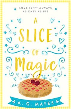 portada A Slice of Magic: A Sweet, Charming and Magical Small Town Romance for 2019! (The Magic pie Shop, Book 1) (in English)