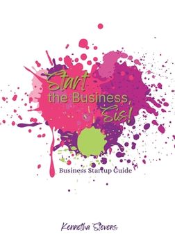 portada Start the Business, Sis!: Business Startup Planner (en Inglés)