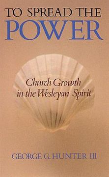 portada to spread the power: church growth in the wesleyan spirit (en Inglés)