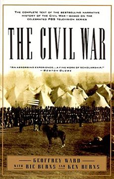 portada The Civil War: The Complete Text of the Bestselling Narrative History of the Civil War--Based on the Celebrated pbs Television Series (Civil war Library) (en Inglés)