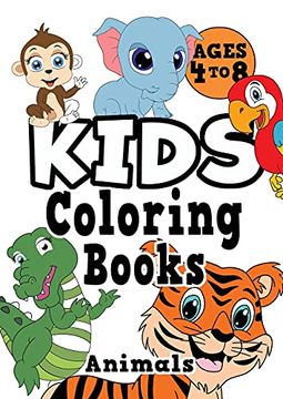 portada Kids Coloring Books Ages 4-8: Animals. Fun, Easy, Cute, Cool Coloring Animal Activity Workbook for Boys & Girls Aged 4-6, 3-8, 3-5, 6-8 