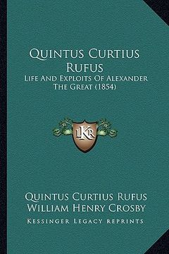 portada quintus curtius rufus: life and exploits of alexander the great (1854) (en Inglés)