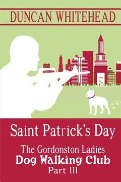 portada Saint Patrcik's Day - The Gordonston Ladies Dog Walking Club Part III (in English)