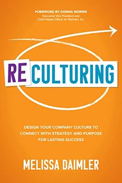 portada Reculturing: Design Your Company Culture to Connect With Strategy and Purpose for Lasting Success 