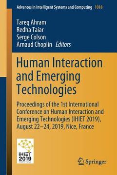portada Human Interaction and Emerging Technologies: Proceedings of the 1st International Conference on Human Interaction and Emerging Technologies (Ihiet 201 (en Inglés)