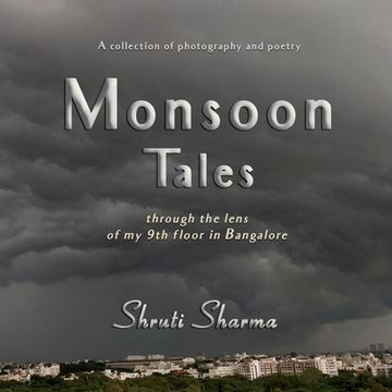 portada Monsoon Tales: through the lens of my 9th floor in Bangalore (en Inglés)