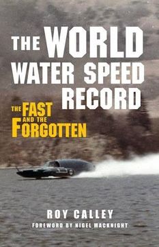 portada The World Water Speed Record: The Fast and the Forgotten (en Inglés)