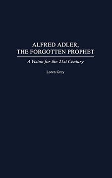 portada Alfred Adler, the Forgotten Prophet: A Vision for the 21St Century (en Inglés)