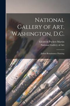 portada National Gallery of Art, Washington, D.C.: Italian Renaissance Painting (in English)
