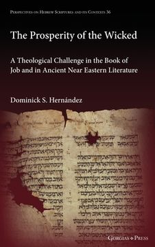 portada The Prosperity of the Wicked: A Theological Challenge in the Book of Job and in Ancient Near Eastern Literature (in English)
