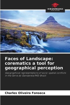 portada Faces of Landscape: corematics a tool for geographical perception (in English)