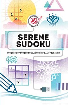 portada Serene Sudoku: Hundreds of Sudoku Puzzles to Help Calm Your Mind (Overworked and Underpuzzled) (en Inglés)