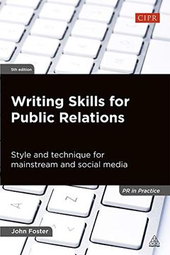 portada Writing Skills for Public Relations: Style and Technique for Mainstream and Social Media (pr in Practice) 