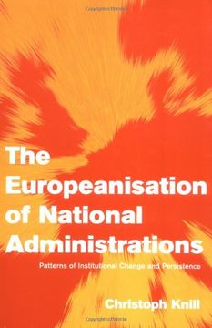 portada The Europeanisation of National Administrations: Patterns of Institutional Change and Persistence (Themes in European Governance) (en Inglés)