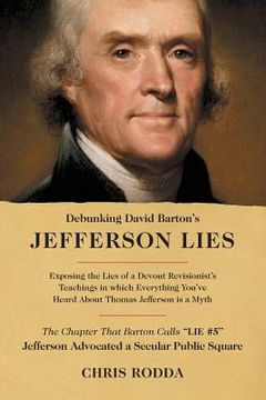 portada Debunking David Barton's Jefferson Lies: #5 - Jefferson Advocated a Secular Public Square (en Inglés)