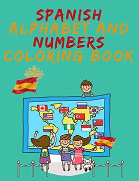 portada Spanish Alphabet and Numbers Coloring Book. Stunning Educational Book. Contains Coloring Pages With Letters,Objects and Words Starting With Each Letters of the Alphabet and Numbers. (en Inglés)