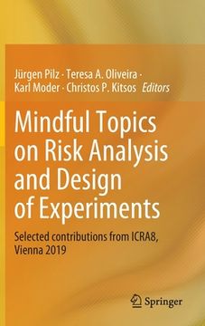 portada Mindful Topics on Risk Analysis and Design of Experiments: Selected Contributions from Icra8, Vienna 2019