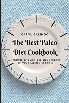portada The Best Paleo Diet Cookbook: A Handful of Quick, Delicious Recipes for Your Paleo Diet Meals (en Inglés)