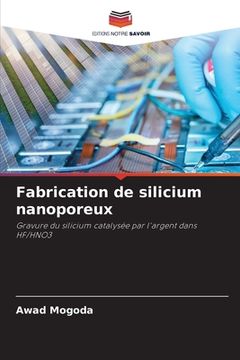 portada Fabrication de silicium nanoporeux (en Francés)