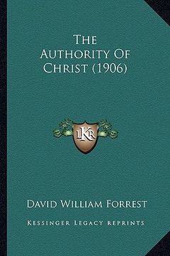 portada the authority of christ (1906) (en Inglés)