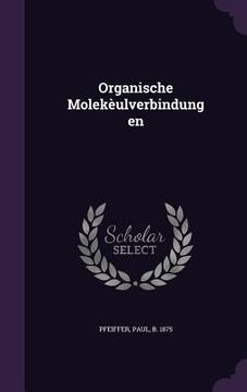 portada Organische Molekèulverbindungen (en Inglés)