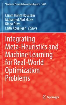 portada Integrating Meta-Heuristics and Machine Learning for Real-World Optimization Problems (en Inglés)