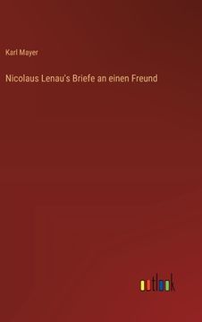 portada Nicolaus Lenau's Briefe an einen Freund (en Alemán)
