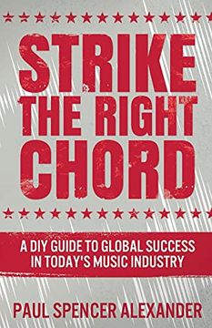 portada Strike the Right Chord: A diy Guide to Global Success in Today'S Music Industry (en Inglés)