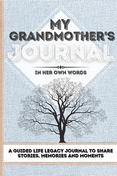 portada My Grandmother's Journal: A Guided Life Legacy Journal To Share Stories, Memories and Moments 7 x 10 (in English)