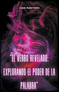 portada "El Verbo Revelado: Explorando el Poder de la Palabra" (in Spanish)