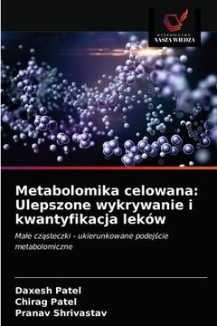 portada Metabolomika celowana: Ulepszone wykrywanie i kwantyfikacja leków (en Polaco)