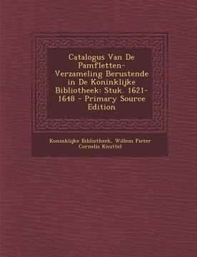 portada Catalogus Van de Pamfletten-Verzameling Berustende in de Koninklijke Bibliotheek: Stuk. 1621-1648