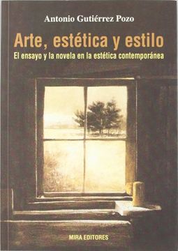 portada Arte, Estética y Estilo: El Ensayo y la Novela en la Estética Contemporánea
