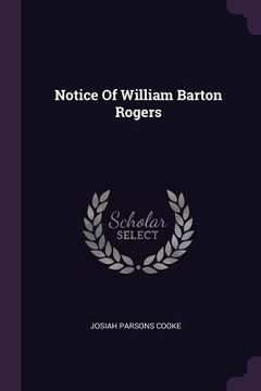 portada Notice Of William Barton Rogers