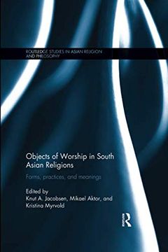 portada Objects of Worship in South Asian Religions: Forms, Practices and Meanings (en Inglés)