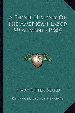 portada a short history of the american labor movement (1920)