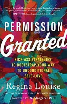 portada Permission Granted: Kick-Ass Strategies to Bootstrap Your way to Unconditional Self-Love 
