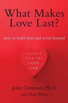 portada what makes love last?: how to build trust and avoid betrayal (in English)