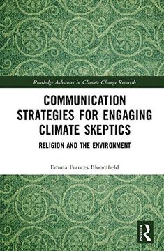 portada Communication Strategies for Engaging Climate Skeptics: Religion and the Environment (Routledge Advances in Climate Change Research) (en Inglés)