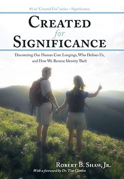 portada Created for Significance: Discovering our Human Core Longings, who Defines us, and how we Reverse Identity Theft (en Inglés)