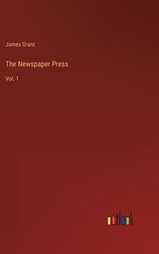 portada The Newspaper Press: Vol. 1 (en Inglés)